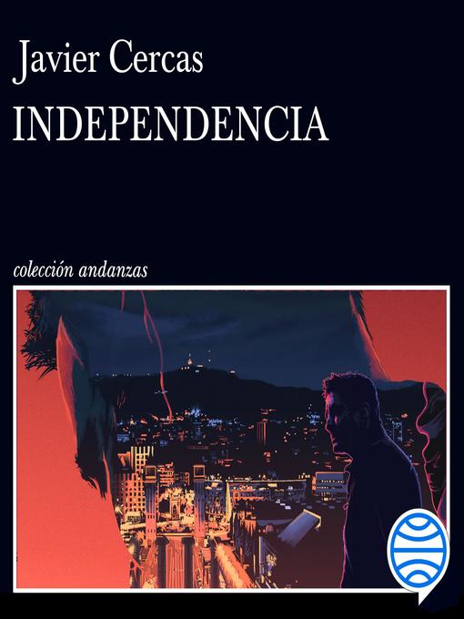 Title details for Independencia by Javier Cercas - Available